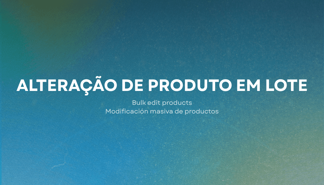 Alteração de produtos em lote no Duny: atualize cadastros com mais agilidade
